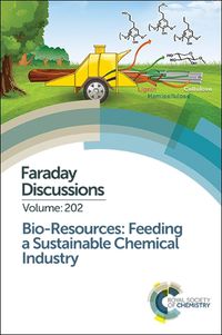 Cover image for Bio-resources: Feeding a Sustainable Chemical Industry: Faraday Discussion 202