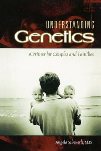 Cover image for Understanding Genetics: A Primer for Couples and Families