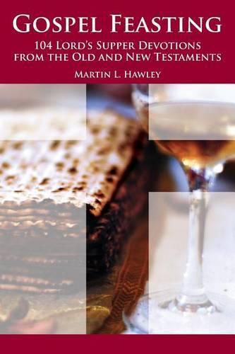 Cover image for Gospel Feasting: 104 Lord's Supper Devotions from the Old and New Testaments