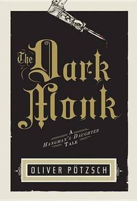 Cover image for The Dark Monk: A Hangman's Daughter Tale