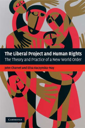 Cover image for The Liberal Project and Human Rights: The Theory and Practice of a New World Order