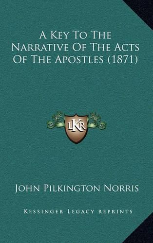 Cover image for A Key to the Narrative of the Acts of the Apostles (1871)