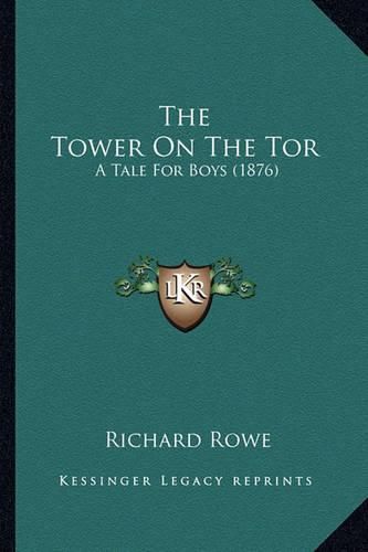 The Tower on the Tor: A Tale for Boys (1876)