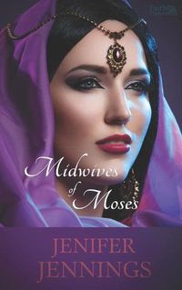 Cover image for Midwives of Moses: A Biblical Historical story featuring an Inspiring Woman