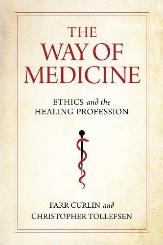 Cover image for The Way of Medicine: Ethics and the Healing Profession