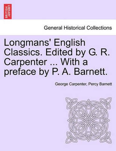 Cover image for Longmans' English Classics. Edited by G. R. Carpenter ... with a Preface by P. A. Barnett.