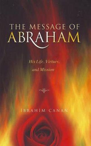 Cover image for The Message of Abraham: His Life, Virtues and Mission