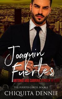 Cover image for Joaquin Fuertes: The Fuertes Cartel Book 3