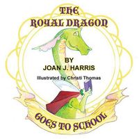 Cover image for The Royal Dragon Goes to School