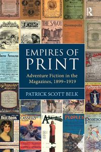 Cover image for Empires of Print: Adventure Fiction in the Magazines, 1899-1919