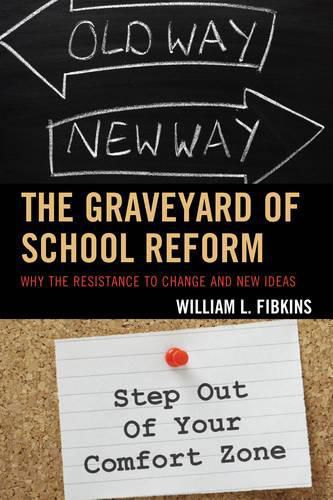 Cover image for The Graveyard of School Reform: Why the Resistance to Change and New Ideas