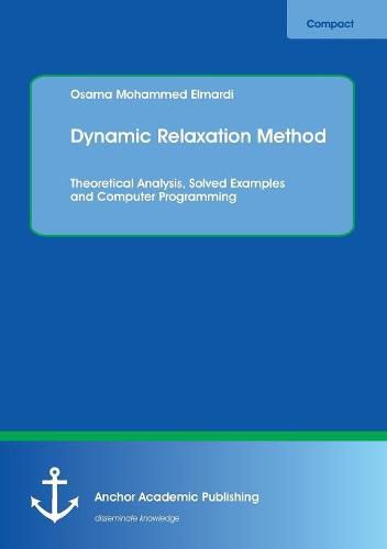 Cover image for Dynamic Relaxation Method. Theoretical Analysis, Solved Examples and Computer Programming