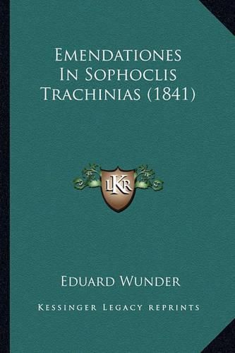 Cover image for Emendationes in Sophoclis Trachinias (1841)