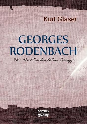 Georges Rodenbach: Der Dichter des toten Brugge
