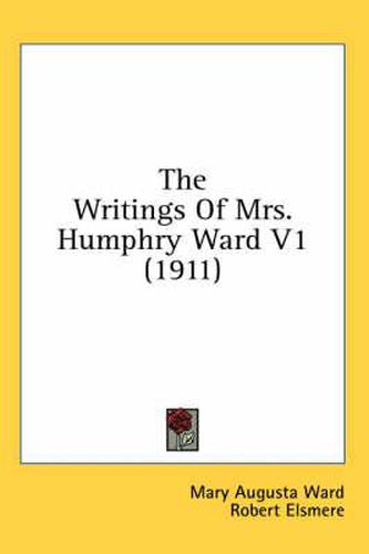 The Writings of Mrs. Humphry Ward V1 (1911)