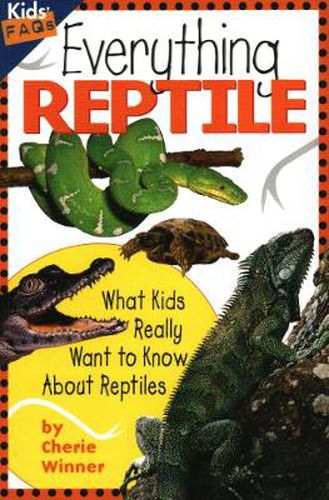 Cover image for Everything Reptile: What Kids Really Want to Know About Reptiles