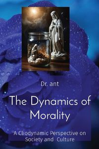 Cover image for The Dynamics of Morality