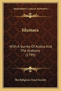 Cover image for Idumaea: With a Survey of Arabia and the Arabians (1799)