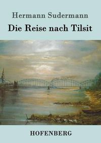 Cover image for Die Reise nach Tilsit