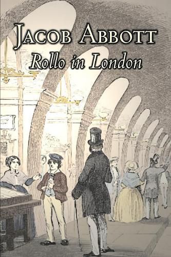 Cover image for Rollo in London by Jacob Abbott, Juvenile Fiction, Action & Adventure, Historical