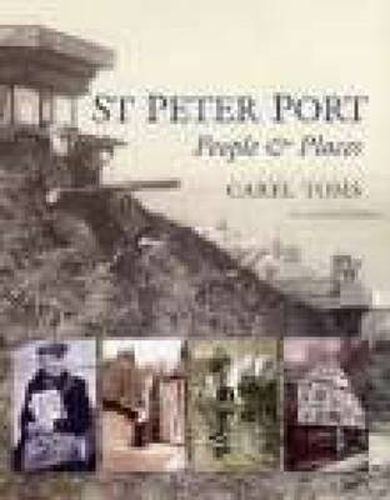 St Peter Port: People & Places