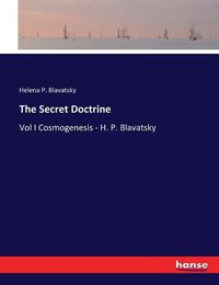 Cover image for The Secret Doctrine: Vol I Cosmogenesis - H. P. Blavatsky