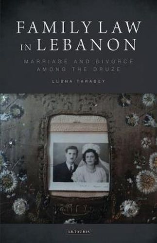 Cover image for Family Law in Lebanon: Marriage and Divorce among the Druze