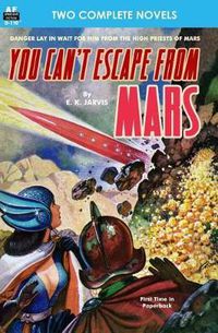 Cover image for You Can't Escape from Mars & The Man with Five Lives