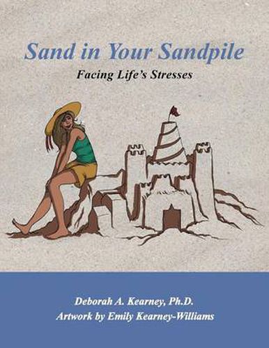 Cover image for Sand in Your Sandpile: Facing Life's Stresses