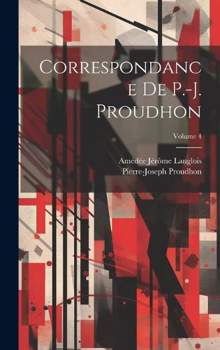 Cover image for Correspondance De P.-J. Proudhon; Volume 4