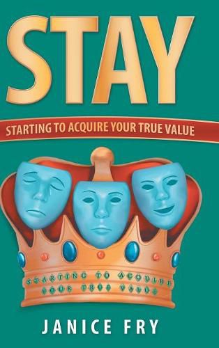 Cover image for Stay: Starting to Acquire Your True Value