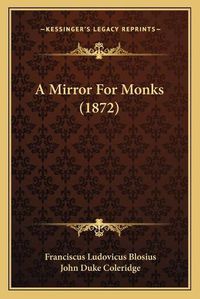 Cover image for A Mirror for Monks (1872)