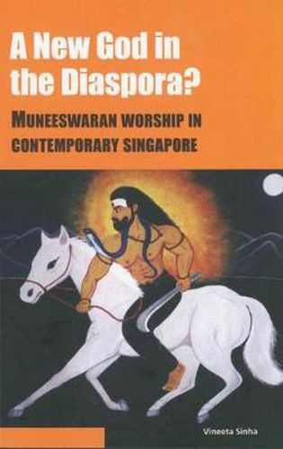 Cover image for New God in the Diaspora?: Muneeswaran Worship in Contemporary Singapore