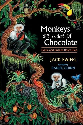 Cover image for Monkeys Are Made of Chocolate: Exotic and Unseen Costa Rica