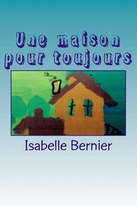 Cover image for Une maison pour toujours