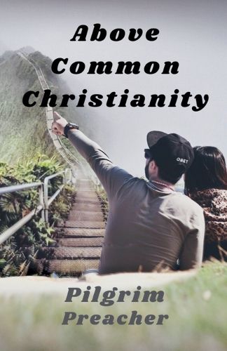 Cover image for Above Common Christianity