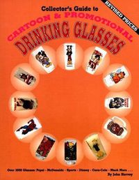 Cover image for Collector's Guide to Cartoon & Promotional Drinking Glasses