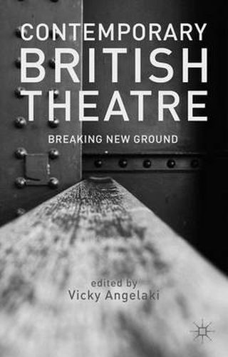 Cover image for Contemporary British Theatre: Breaking New Ground