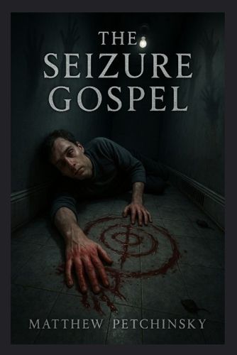 Cover image for The Seizure Gospel