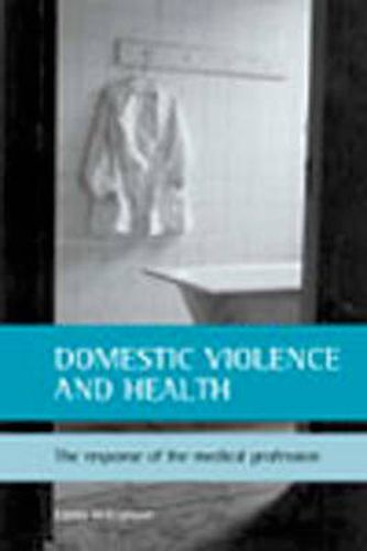 Cover image for Domestic violence and health: The response of the medical profession