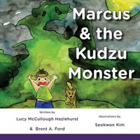 Cover image for Marcus & the Kudzu Monster