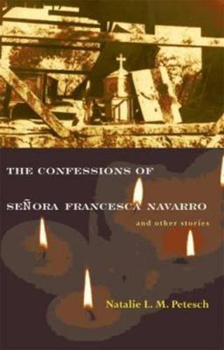 Cover image for The Confessions of Senora Francesca Navarro and Other Stories