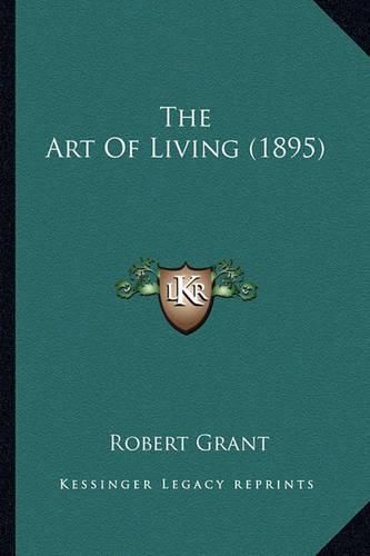 Cover image for The Art of Living (1895) the Art of Living (1895)