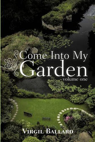 Cover image for Come Into My Garden: Volume 1