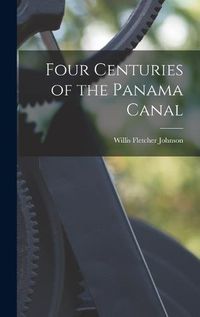 Cover image for Four Centuries of the Panama Canal