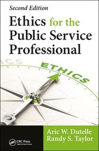 Cover image for Ethics for the Public Service Professional