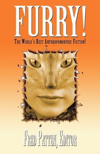 Cover image for Furry!: The World's Best Anthropomorphic Fiction!