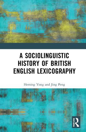 Cover image for A Sociolinguistic History of British English Lexicography