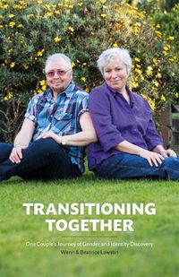 Cover image for Transitioning Together: One Couple's Journey of Gender and Identity Discovery