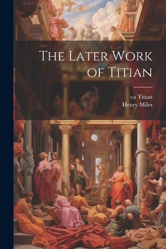 Cover image for The Later Work of Titian